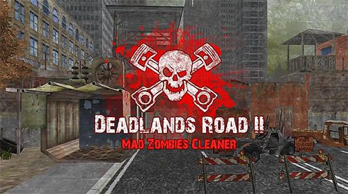 download Deadlands road 2: Mad zombies cleaner apk